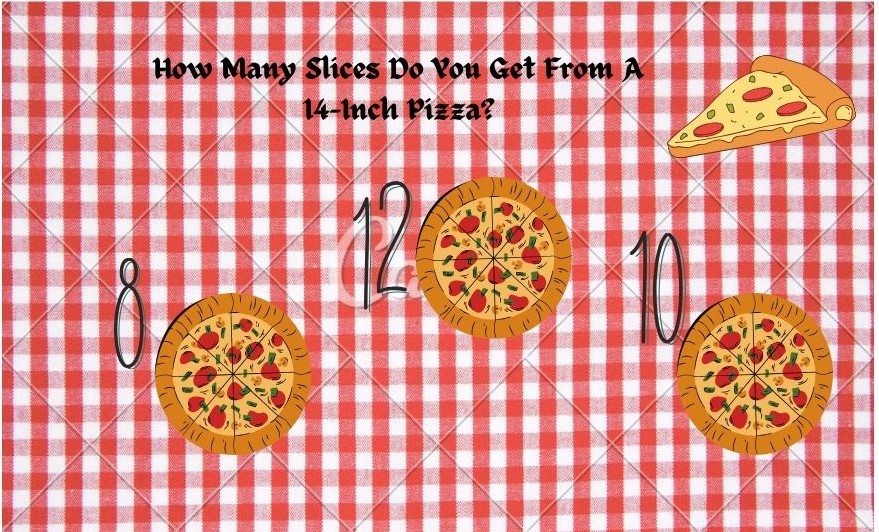 How Many Slices Do You Get From A 14-Inch Pizza?